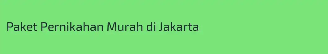 Paket Pernikahan Murah di Jakarta